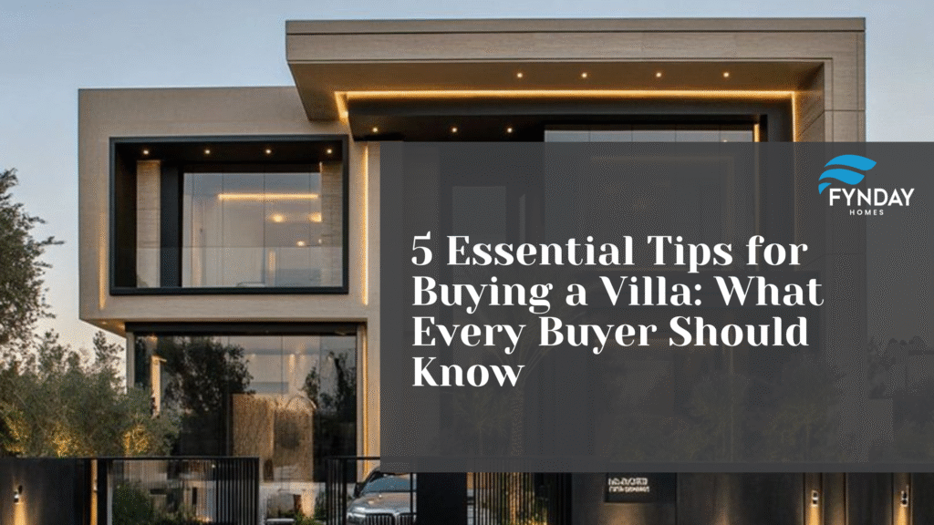 5 Essential Tips for Buying a Villa What Every Buyer Should Know