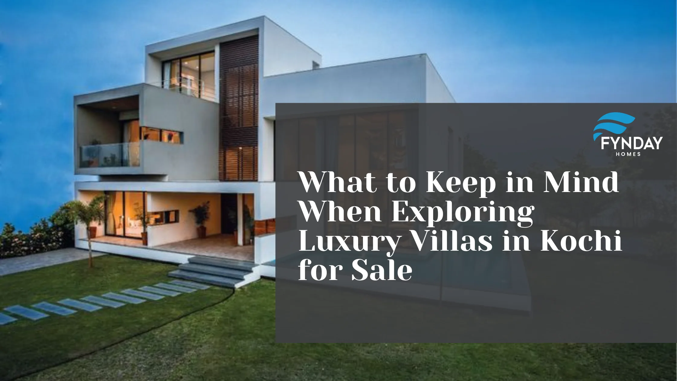 What to Keep in Mind When Exploring Luxury Villas in Kochi for Sale