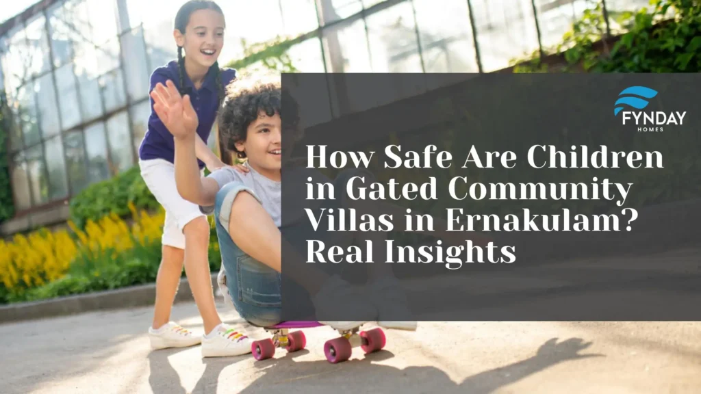 Child Safety in Gated Community Villas in Ernakulam